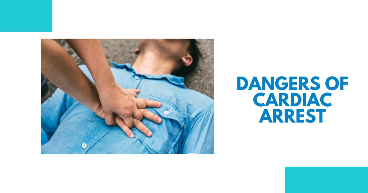 dangers of cardiac arrest